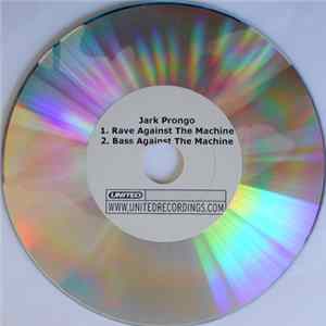 Jark Prongo - Rave Against The Machine Mp3