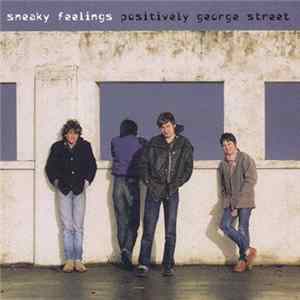 Sneaky Feelings - Positively George Street Mp3