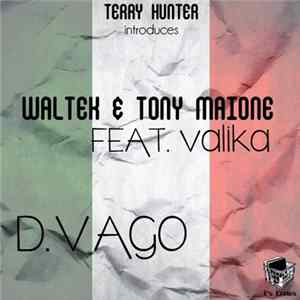 Waltek & Tony Maione Feat. Valika - D.Vago Mp3
