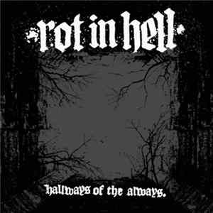 Rot In Hell - Hallways Of The Always Mp3
