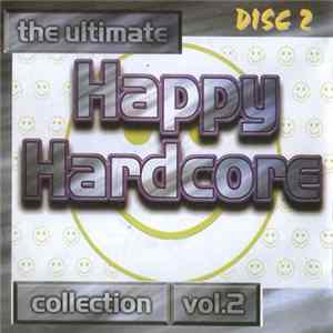 Various - The Ultimate Happy Hardcore Collection Vol.2 (Disc 2) Mp3
