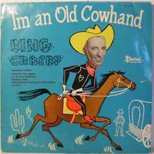 Bing Crosby - I'm An Old Cowhand Mp3