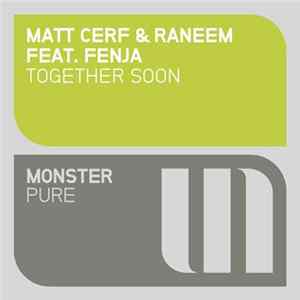Matt Cerf & Raneem Feat. Fenja - Together Soon Mp3