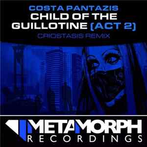 Costa Pantazis - Child Of The Guillotine (Act 2) Mp3