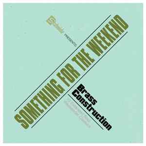 Brass Construction - Something For The Weekend (10 Extended Soul Weekender Classics) Mp3