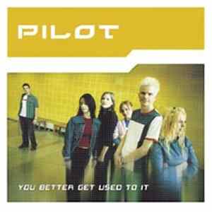 Pilot - You Better Get Used To It Mp3
