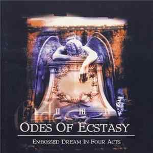 Odes Of Ecstasy - Embossed Dream In Four Acts Mp3