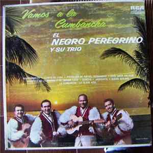 El Negro Peregrino Y Su Trío - Vamos a la Cumbancha Mp3