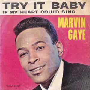 Marvin Gaye - Try It Baby / If My Heart Could Sing Mp3