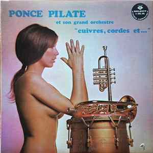 Ponce Pilate Et Son Grand Orchestre - Cuivres, Cordes Et... Mp3