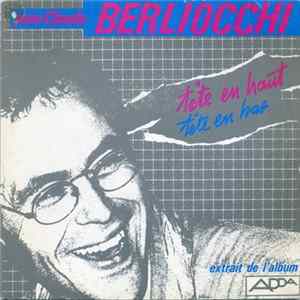 Jean-Claude Berliocchi - Tête En Haut Tête En Bas / Ville Rouge Mp3