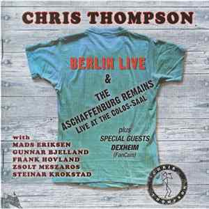 Chris Thompson - Berlin Live & The Aschaffenburg Remains (Live At The Colos-Saal) Mp3