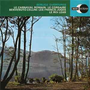 Berlioz, The Paris Conservatoire Orchestra, Albert Wolff, L'Orchestre De La Suisse Romande, Robert Denzler - Berlioz Overtures Mp3