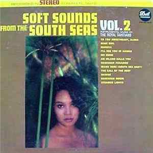The Royal Tahitians - Soft Sounds From The South Seas Vol. 2 Mp3