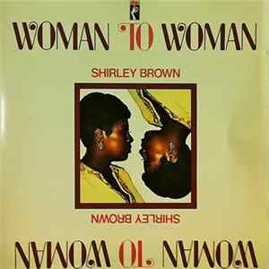 Shirley Brown - Woman To Woman Mp3