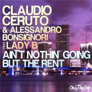 Claudio Ceruto & Alessandro Bonsignori Feat. Lady B - Ain't Nothin' Going But The Rent Mp3
