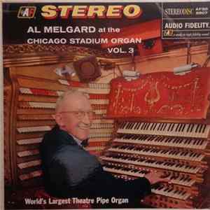 Al Melgard - At The Chicago Stadium Organ Vol. 3 Mp3