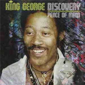 King George Discovery - Peace Of Mind Mp3