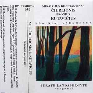 Mikalojus Konstantinas Čiurlionis / Bronius Kutavičius - Jūratė Landsbergytė - Kūriniai Vargonams Mp3