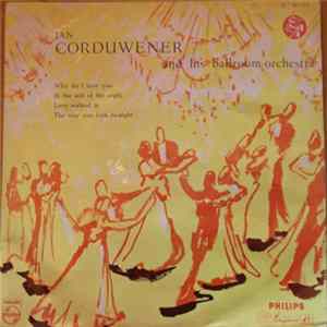 Jan Corduwener And His Ballroom-Orchestra - Why Do I Love You Mp3