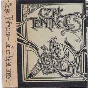 Ozric Tentacles - Live Ethereal Cereal Mp3