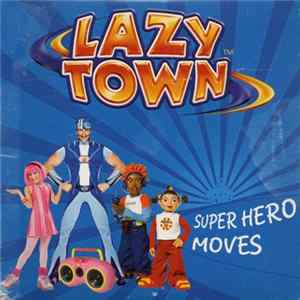 LazyTown - Superhero Moves Mp3