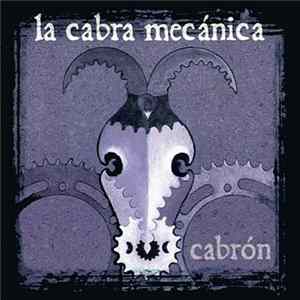 La Cabra Mecánica - Cabrón Mp3