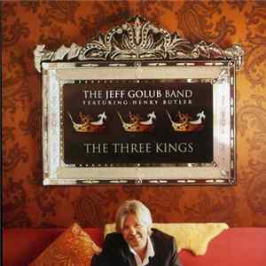 The Jeff Golub Band, Jeff Golub - The Three Kings Mp3