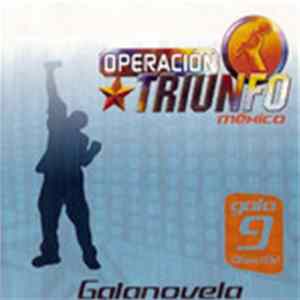 Operación Triunfo México - Operación Triunfo México Gala 9 Galanovela Mp3