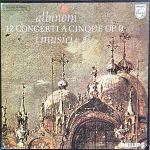 Albinoni - I Musici - 12 Concerti A Cinque Op. 9 Mp3
