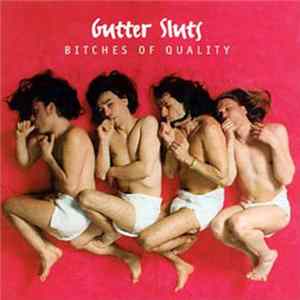 Gutter Sluts - Bitches Of Quality Mp3