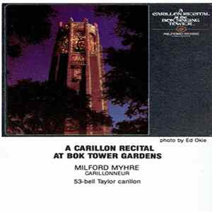 Milford Myhre - A Carillon Recital At Bok Tower Gardens Mp3