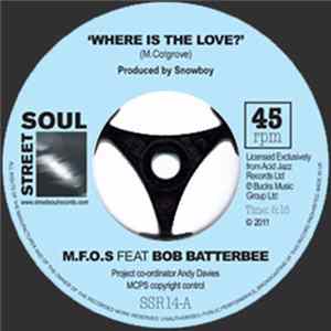 M.F.O.S. Feat. Bob Batterbee - Where Is The Love / Reprise Mp3
