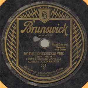 Lester McFarland And Robert A. Gardner - By The Honeysuckle Vine / Where The Ozarks Kiss The Sky Mp3
