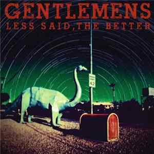 The Gentlemens - Less Said, The Better Mp3