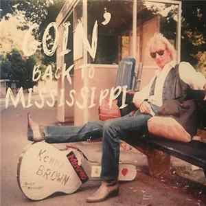 Kenny Brown - Goin' Back To Mississippi Mp3