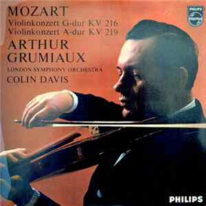Wolfgang Amadeus Mozart - Arthur Grumiaux - Sir Colin Davis - Violinkonzert G-dur KV 216; Violinkonzert A Dur KV 219 Mp3