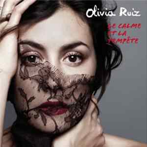 Olivia Ruiz - Le Calme Et La Tempête Mp3