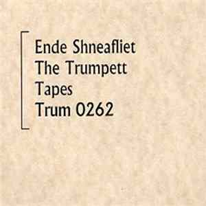 Ende Shneafliet - The Trumpett Tapes Mp3