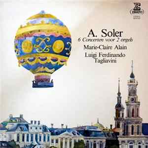 A. Soler - Marie-Claire Alain, Luigi Ferdinando Tagliavini - 6 Concerten Voor 2 Orgels Mp3