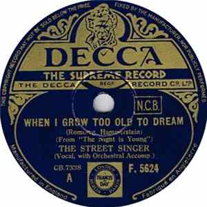 The Street Singer - When I Grow Too Old To Dream / In A Little Gipsy Tea Room Mp3