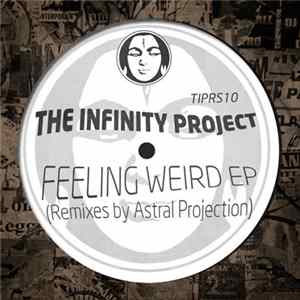 The Infinity Project - Feeling Weird EP (Remixes By Astral Projection) Mp3