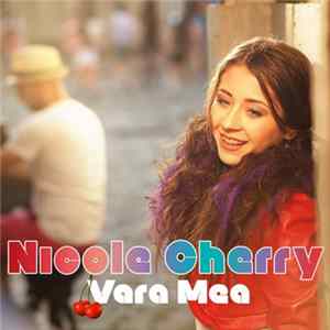 Nicole Cherry - Vara Mea Mp3