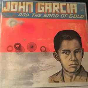 John Garcia And The Band Of Gold - John Garcia And The Band Of Gold Mp3