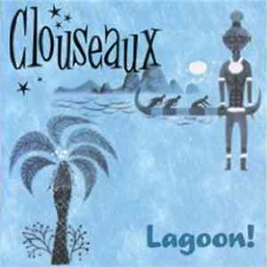 Clouseaux - Lagoon! Mp3