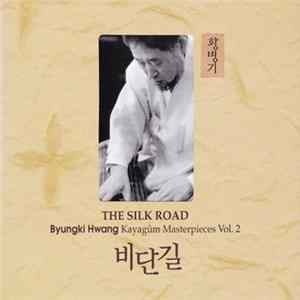 황병기 - Kayagûm Masterpieces Vol. 2 - The Silk Road Mp3