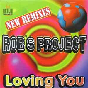 Rob's Project - Loving You (New Remixes) Mp3