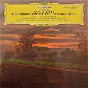 Hans Pfitzner - Agnes Giebel • Hertha Töpper • Fritz Wunderlich • Otto Wiener, Chor Und Sinfonie-Orchester Des Bayerischen Rundfunks • Joseph Keilberth - Eichendorff-Kantate »Von Deutscher Seele« = Cantate De L'âme Allemande Mp3