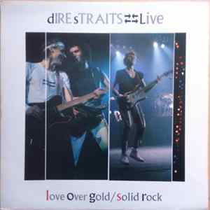 Dire Straits - Live - Love Over Gold / Solid Rock Mp3