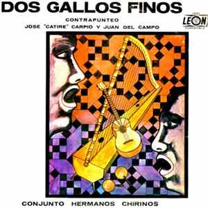 Hermanos Chirinos, Jose "Catire" Carpio Y Juan del Campo - Dos Gallos Finos Mp3